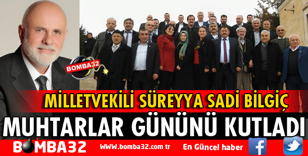 MİLLETVEKİLİ BİLGİÇ'TEN MUHTARLAR GÜNÜ MESAJI