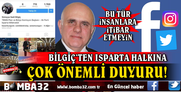 MİLLETVEKİLİ BİLGİÇ'TEN SOSYAL PAYLAŞIM SİTESİ İSYANI!