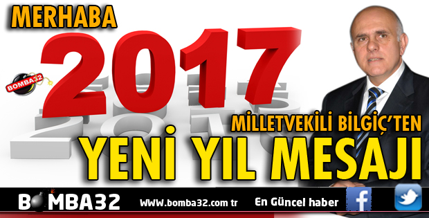MİLLETVEKİLİ BİLGİÇ'TEN YENİ YIL MESAJI