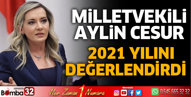MİLLETVEKİLİ CESUR 2021 YILINI DEĞERLENDİRDİ
