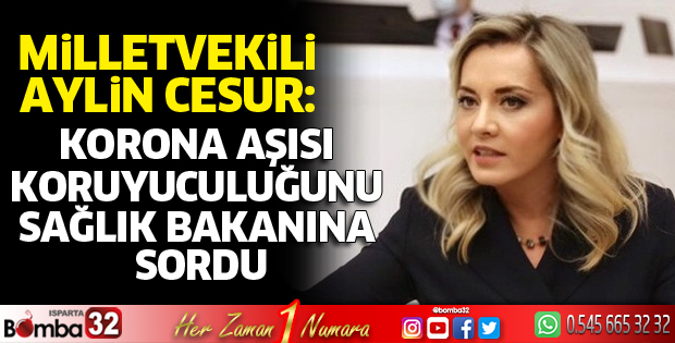 Milletvekili Cesur aşı koruyuculuğunu Sağlık Bakanına sordu