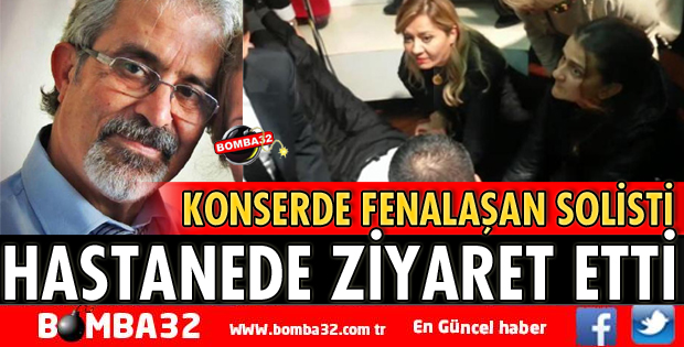 MİLLETVEKİLİ CESUR, KONSERDE MÜDAHALE ETTİĞİ SOLİSTİ HASTANEDE ZİYARET ETTİ