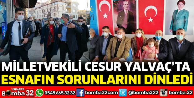 MİLLETVEKİLİ CESUR YALVAÇ’TA
