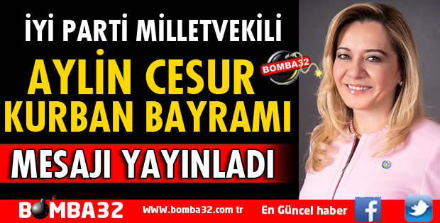 MİLLETVEKİLİ CESUR’DAN KURBAN BAYRAMI MESAJI