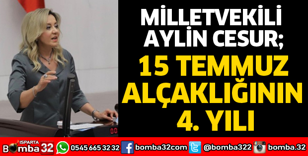 MİLLETVEKİLİ CESUR'DAN 15 TEMMUZ MESAJI