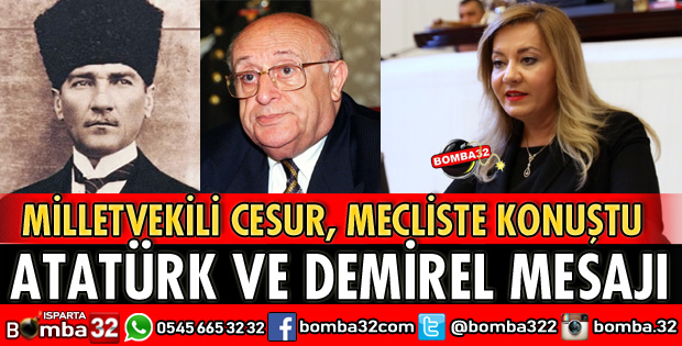 MİLLETVEKİLİ CESUR'DAN ATATÜRK VE DEMİREL MESAJI