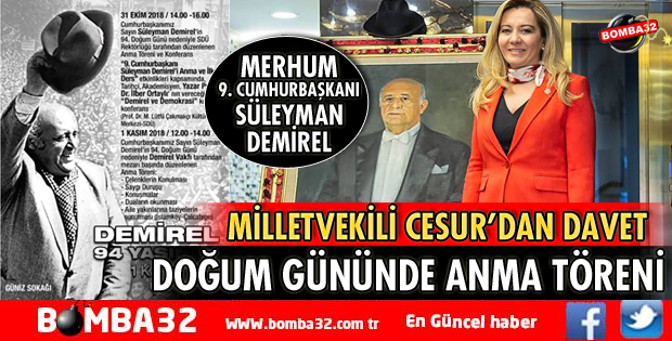MİLLETVEKİLİ CESUR'DAN DEMİREL ANMA TÖRENLERİNE DAVET