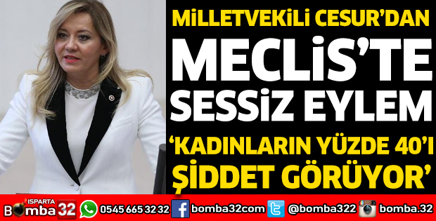 MİLLETVEKİLİ CESUR'DAN MECLİS'TE SESSİZ EYLEM