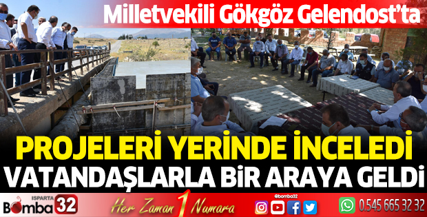 Milletvekili Gökgöz Gelendost'ta incelemelerde bulundu