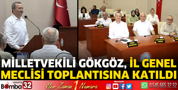 Milletvekili Gökgöz, İl Genel Meclisi toplantısına katıldı