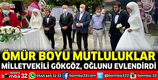 MİLLETVEKİLİ GÖKGÖZ OĞLUNU EVLENDİRDİ