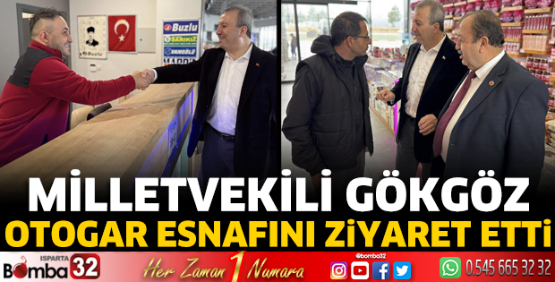 Milletvekili Gökgöz otogar esnafını ziyaret etti