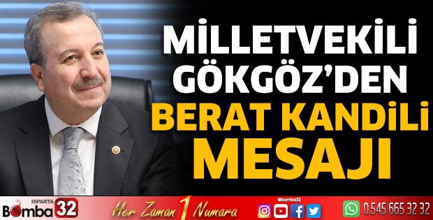 Milletvekili Gökgöz’den Berat Kandili mesajı