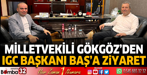 Milletvekili Gökgöz’den IGC Başkanı Mustafa Baş’a ziyaret