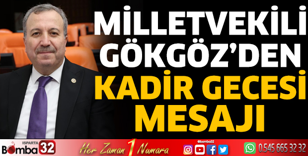 Milletvekili Gökgöz’den Kadir Gecesi Mesajı