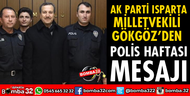 MİLLETVEKİLİ GÖKGÖZ’DEN POLİS HAFTASI MESAJI
