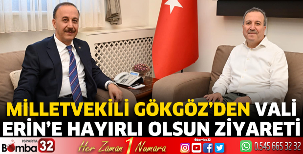 Milletvekili Gökgöz'den Vali Erin'e hayırlı olsun ziyareti