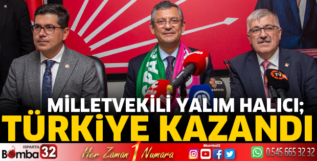 Milletvekili Halıcı; Türkiye kazandı