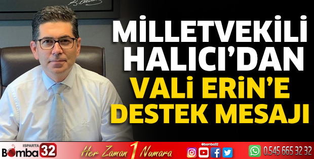 Milletvekili Halıcı’dan vali Erin’e destek mesajı