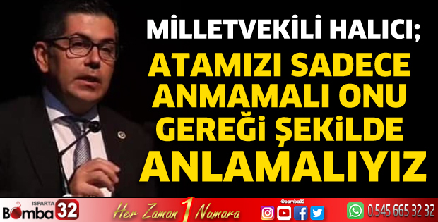 Milletvekili Halıcı'dan Atatürk'ü anma mesajı 