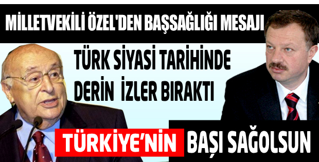 MİLLETVEKİLİ ÖZEL'DEN BAŞSAĞLIĞI MESAJI