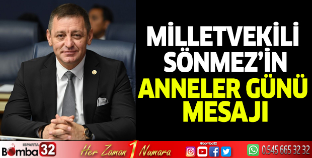 Milletvekili Sönmez, Anneler Günü mesajı yayınladı