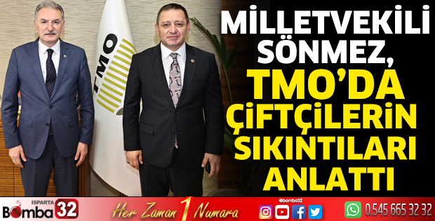 Milletvekili Sönmez, TMO’da çiftçilerin sıkıntıları anlattı