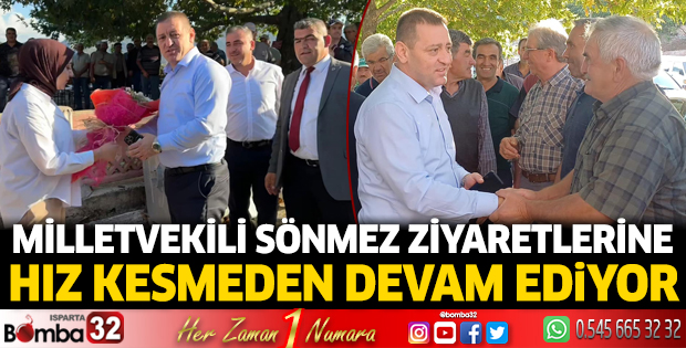 Milletvekili Sönmez ziyaretlerine hız kesmeden devam ediyor