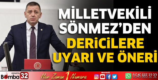 Milletvekili Sönmez’den dericilere uyarı ve öneri