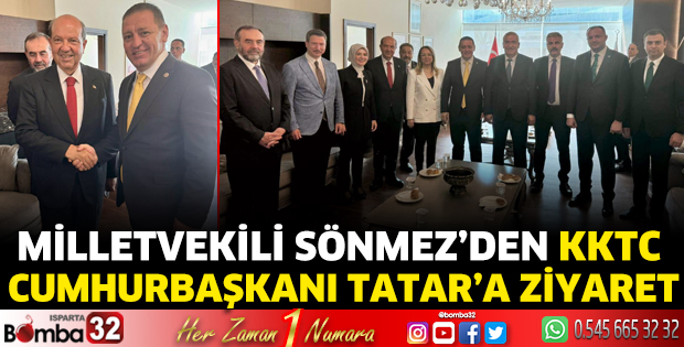 Milletvekili Sönmez’den KKTC Cumhurbaşkanı Tatar’a ziyaret