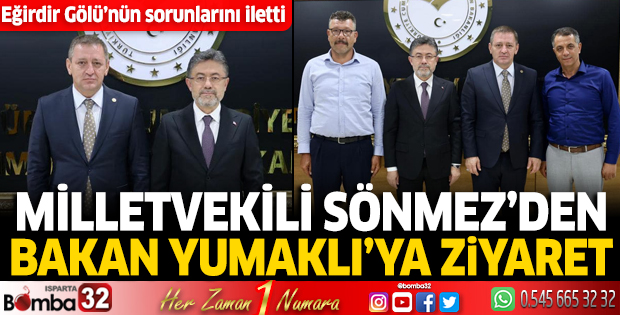 Milletvekili Sönmez'den Bakan Yumaklı'ya ziyaret