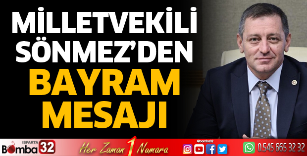 Milletvekili Sönmez'den bayram mesajı 