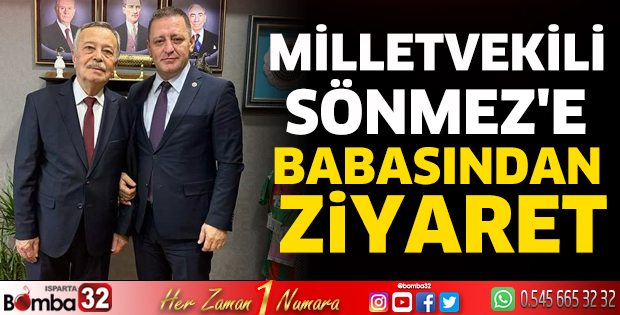 Milletvekili Sönmez'e babasından ziyaret