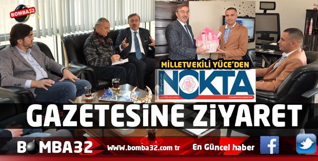 MİLLETVEKİLİ YÜCE’DEN  NOKTA’YA ZİYARET