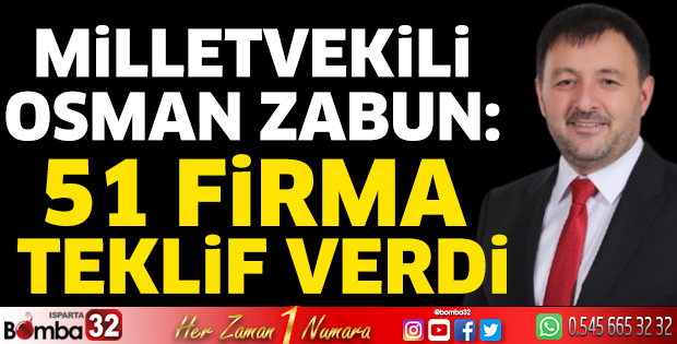 Milletvekili Zabun: 51 firma teklif verdi