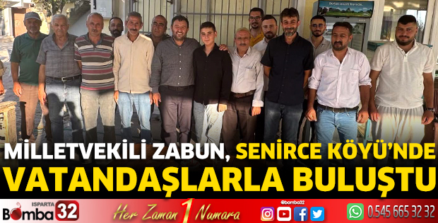 Milletvekili Zabun, Senirce Köyü’nde vatandaşlarla buluştu