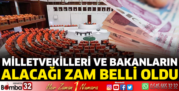 Milletvekilleri ve bakanların alacağı zam belli oldu