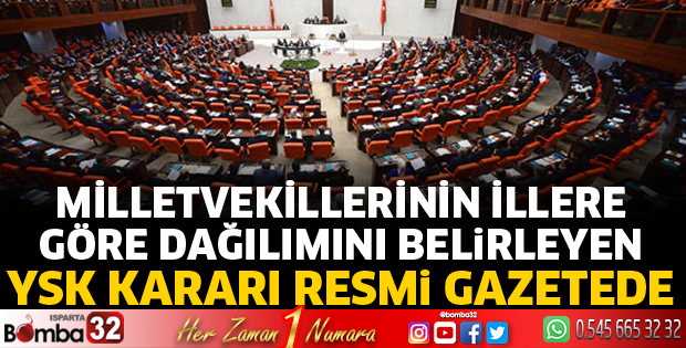 Milletvekillerinin illere göre dağılımını belirleyen YSK Kararı Resmi Gazete'de