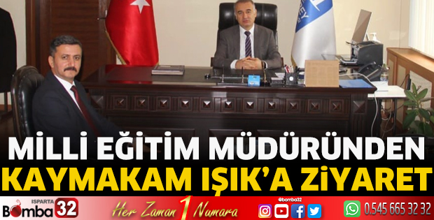 Milli Eğitim Müdüründen Kaymakam Işık'a ziyaret