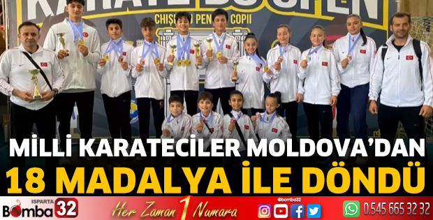 Milli karateciler Moldova’dan 18 madalya ile döndü