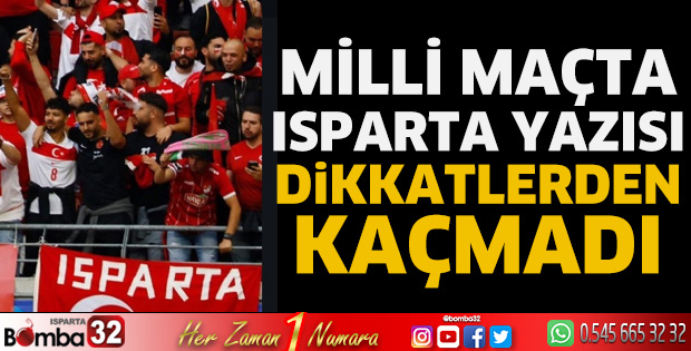 Milli maçta Isparta yazısı dikkatlerden kaçmadı
