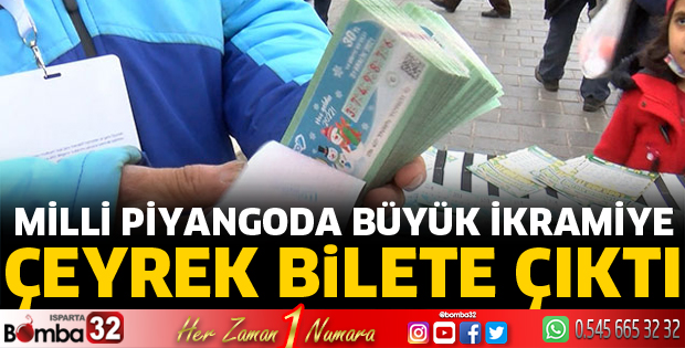 MİLLİ PİYANGODA BÜYÜK İKRAMİYE ÇEYREK BİLETE ÇIKTI