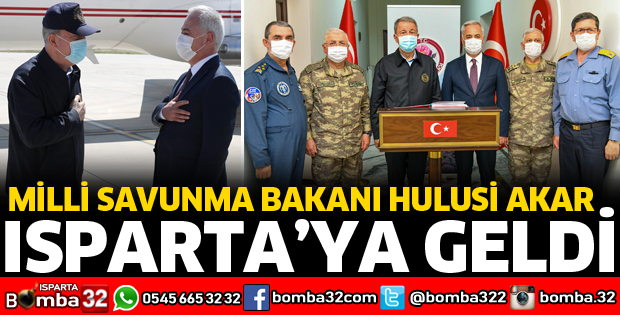 MİLLİ SAVUNMA BAKANI ISPARTA'DA