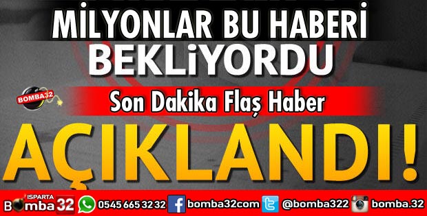 MİLYONLAR BU HABERİ BEKLİYORDU VE AÇIKLANDI