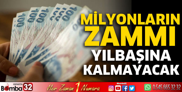 Milyonların zammı yılbaşına kalmayacak