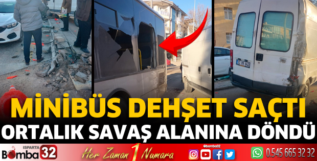 Minibüs dehşet saçtı