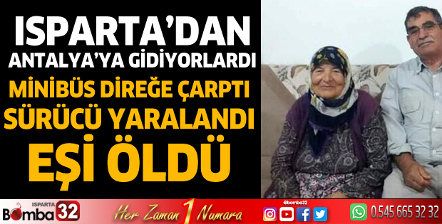 Minibüs direğe çarptı; sürücü yaralandı, eşi öldü