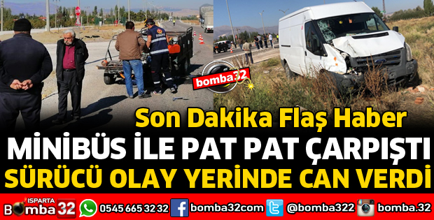 MİNİBÜS İLE PAT PAT ÇARPIŞTI 1 ÖLÜ