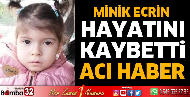 Minik Ecrin Altunok Hayatını Kaybetti