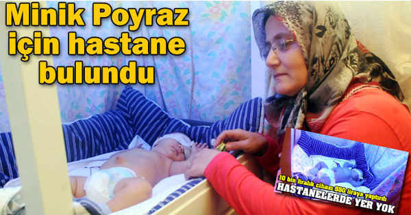Minik Poyraz için hastane bulundu